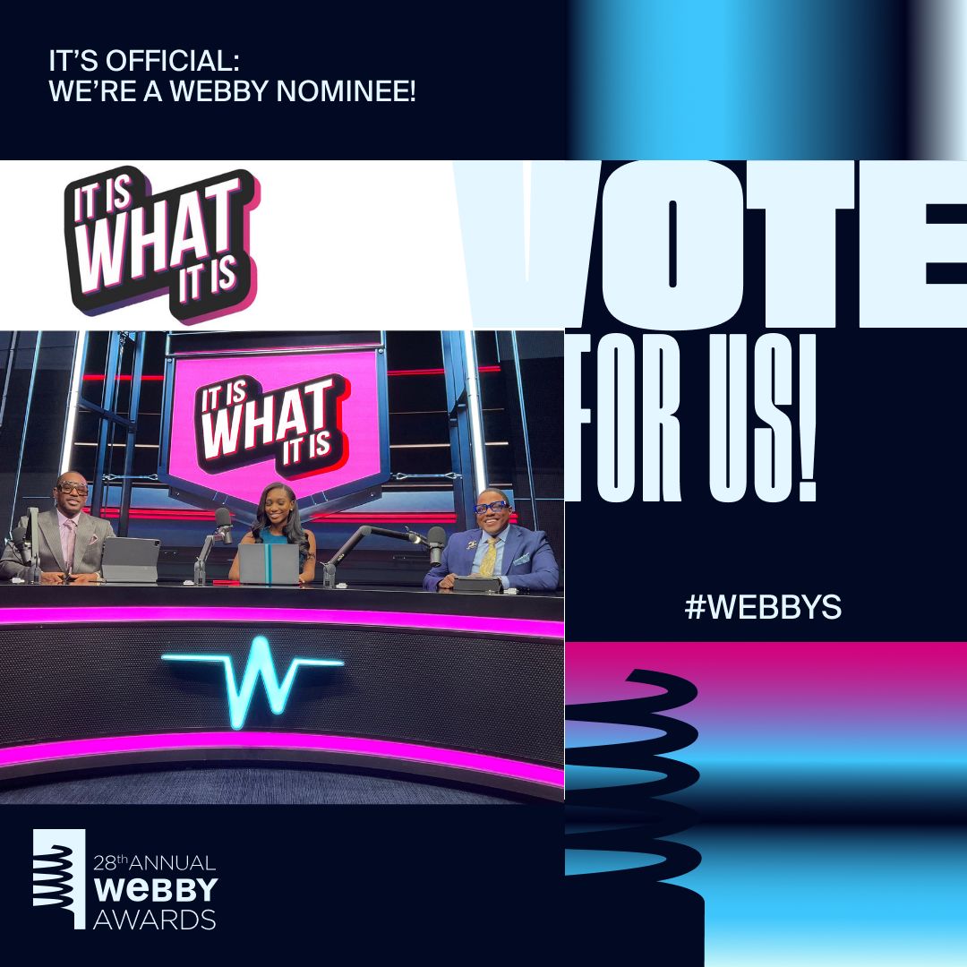 “It Is What It Is” Nominated For Best Sports Podcast In the 28th Annual Webby Awards