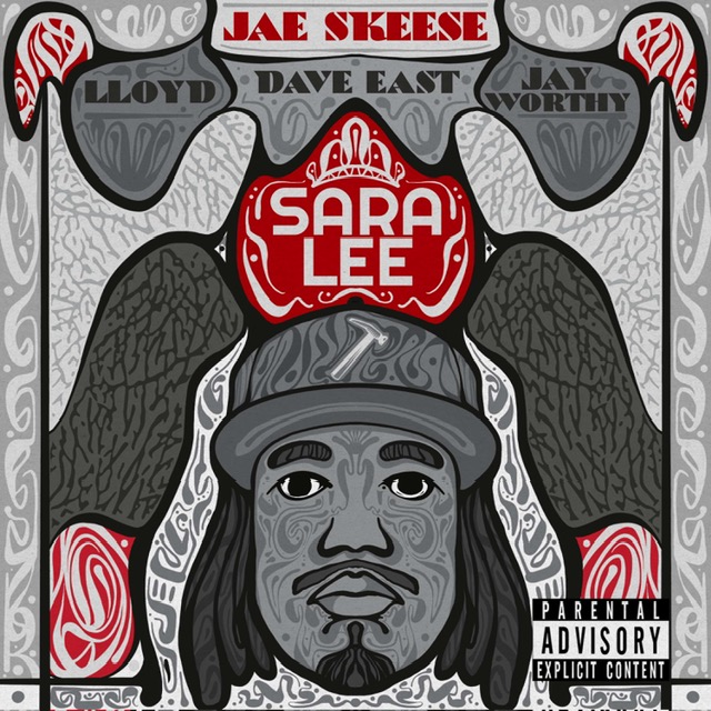 JAE SKEESE FT DAVE EAST, JAY WORTHY & LLOYD “SARA LEE”