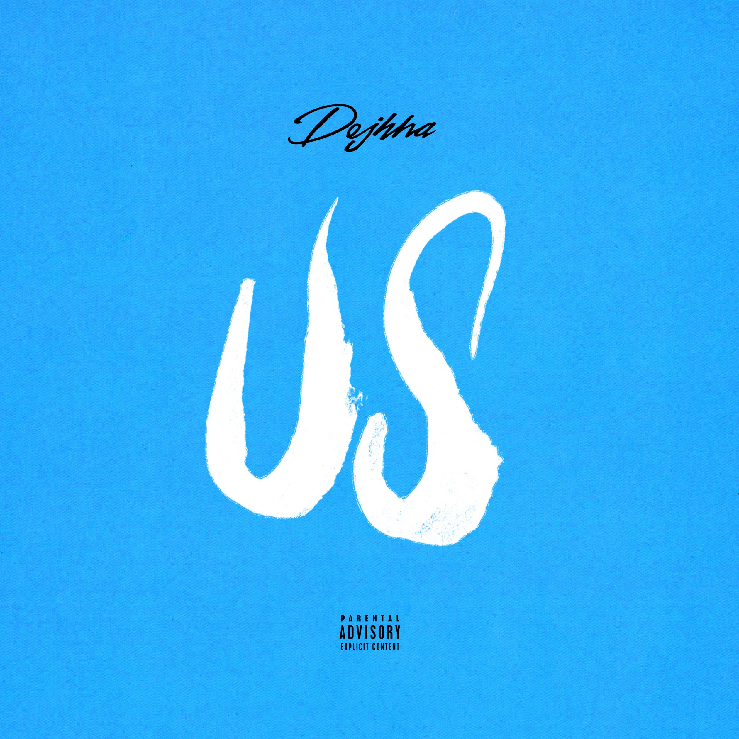 PHILLY’S NEWEST SENSATION DEJHHA RELEASES LATEST SINGLE “US”