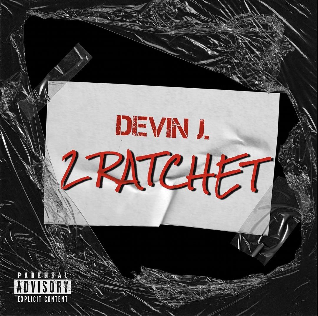 Devin J Makes A Bold Entrance With “2 Ratchet”