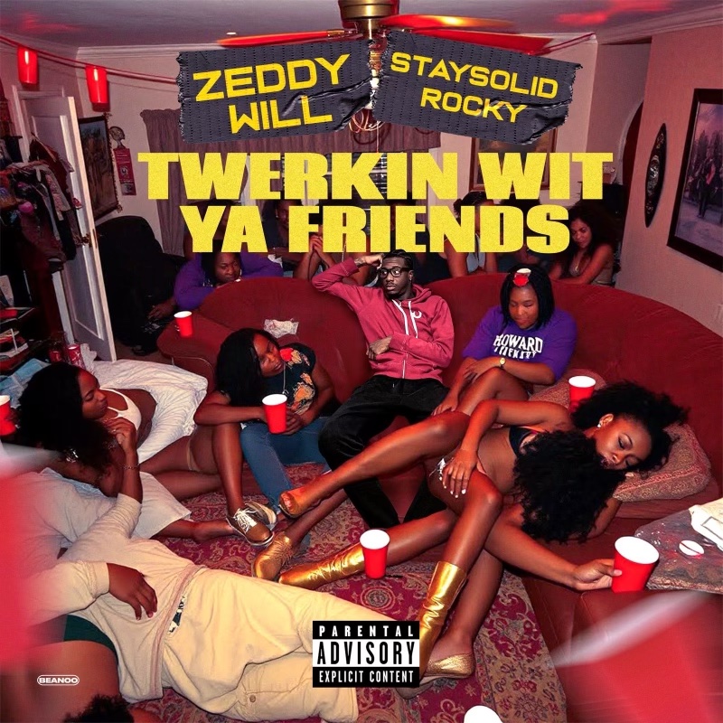 Zeddy Will Drops New Single – “Twerkin Wit Ya Friends”