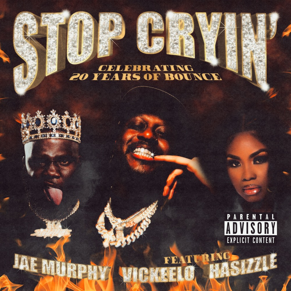 JAE MURPHY HONORS NEW ORLEANS WITH NEW SINGLE “STOP CRYIN” FEATURING VICKEELO AND HASIZZLE