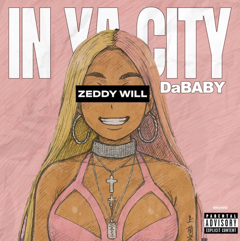 New Music Zeddy Will, DaBaby – “In Ya City”