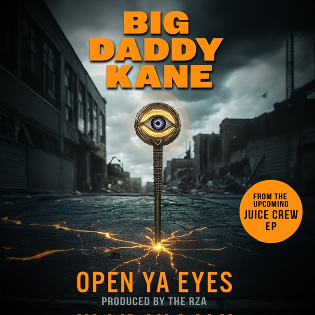 RZA UNITES THE JUICE CREW FOR THE FIRST TIME IN DECADES WITH NEW SINGLE “OPEN YA EYES” FEATURING BIG DADDY KANE