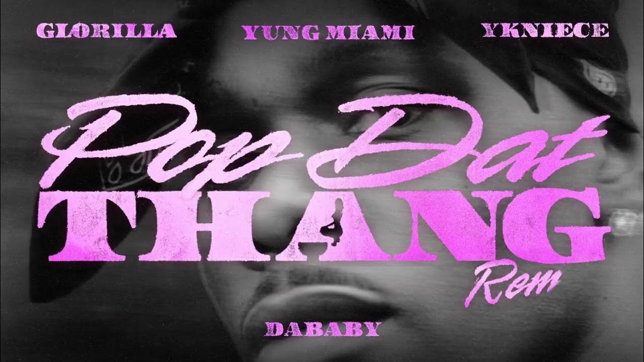 DaBaby Recruits Glorilla, Yung Miami and YKNIECE for “POP DAT THANG (REMIX)”
